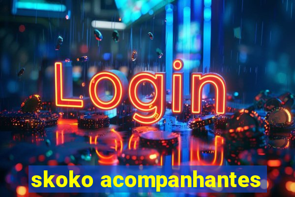 skoko acompanhantes